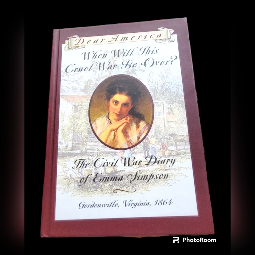 Civil War Diary of Emma Simpson, When will this War Be Over Hardcover Book
